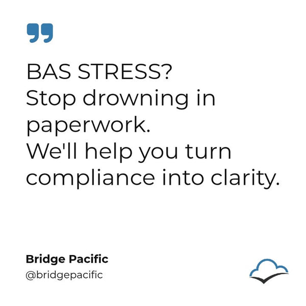 Feeling overwhelmed by your BAS obligations?