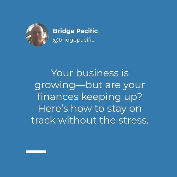 Growing your business? Your finances need to grow with it.